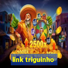 link triguinho